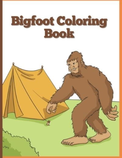 Cover for Camp Big Foot · Big Foot Coloring Book: Sasquatch Enjoying the Outdoors (Pocketbok) (2021)