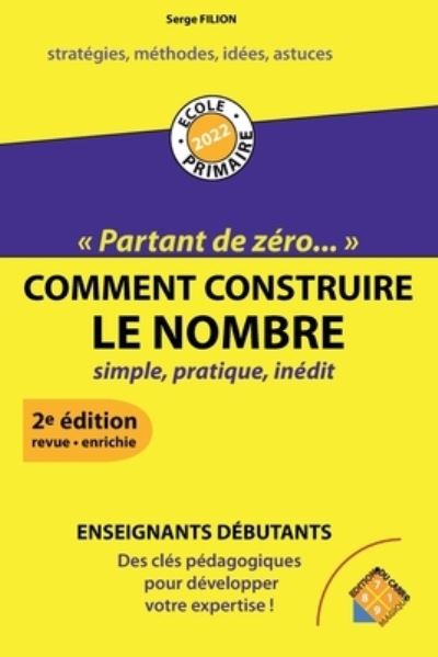 Cover for Serge Filion · Comment Construire Le Nombre: Partant de zero... (Paperback Book) (2021)