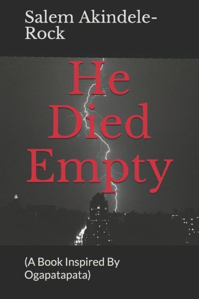 Cover for Salem Olusesan Akindele-Rock · He Died Empty: (A Book Inspired By Ogapatapata) (Paperback Book) (2021)