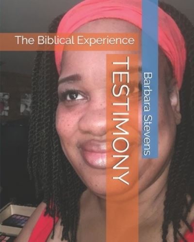 Cover for Barbara a Stevens · Testimony: The Biblical Experience (Paperback Book) (2021)