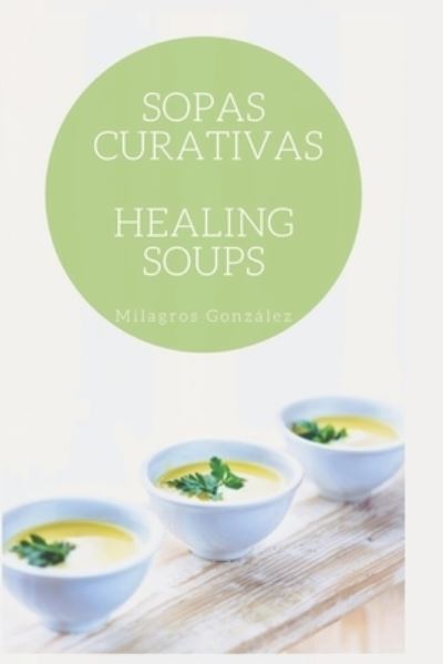 Cover for Milagros Gonzalez · Sopas Curativas l Healing Soups (Paperback Book) (2020)