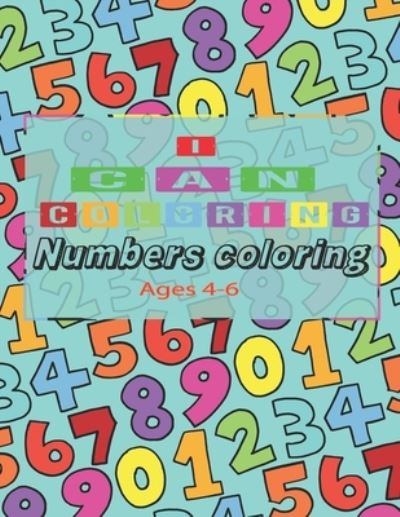 Cover for Ava Groupe · I can coloring numbers coloring ages 4-6 (Paperback Book) (2020)