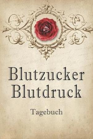 Cover for Annette Foehrenbach · Blutzucker Blutdruck Tagebuch (Paperback Book) (2020)