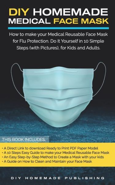 Cover for Diy Homemade Publishing · DIY Homemade Medical Face Mask (Paperback Book) (2020)