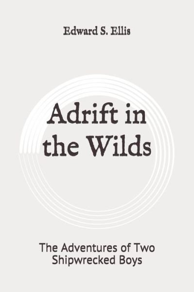 Cover for Edward S Ellis · Adrift in the Wilds (Paperback Book) (2020)