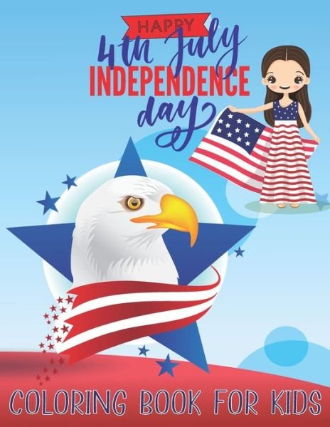 Cover for Black &amp; White Publisher · Happy 4th July Independence Day (Paperback Bog) (2020)