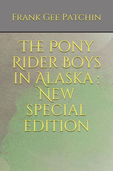 Cover for Frank Gee Patchin · The Pony Rider Boys in Alaska (Paperback Book) (2020)