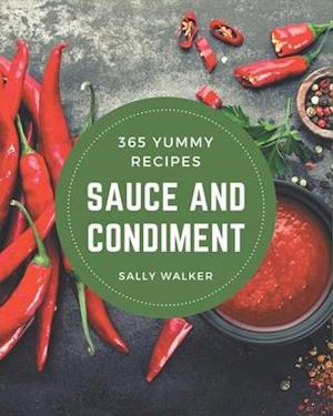 Cover for Sally Walker · 365 Yummy Sauce and Condiment Recipes (Paperback Book) (2020)