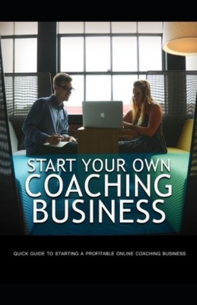 Cover for Phdn Limited · Start Your Own Coaching Business (Paperback Bog) (2020)