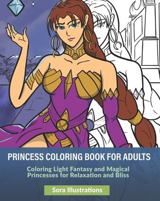 Princess Coloring Book for Adults - Sora Illustrations - Bücher - Independently Published - 9798696651606 - 12. Oktober 2020