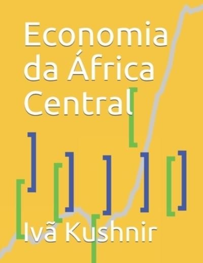 Cover for IVa Kushnir · Economia da Africa Central (Pocketbok) (2021)