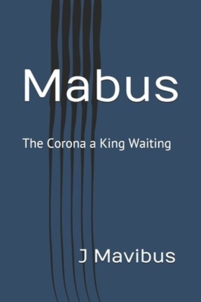 Cover for J Mavibus · Mabus: The Corona a King Waiting (Paperback Book) (2021)