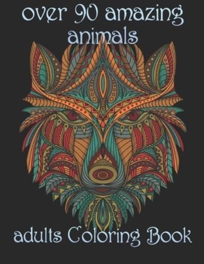 Over 90 Amazing Animals - Yo Noto - Bøger - INDEPENDENTLY PUBLISHED - 9798734232606 - 6. april 2021
