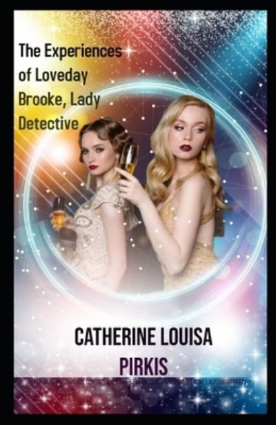 Cover for Catherine Louisa Pirkis · The Experiences of Loveday Brooke, Lady Detective illustrated (Paperback Book) (2021)