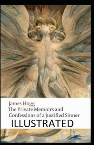 The Private Memoirs and Confessions of a Justified Sinner Illustrated - James Hogg - Bøker - Independently Published - 9798738515606 - 15. april 2021