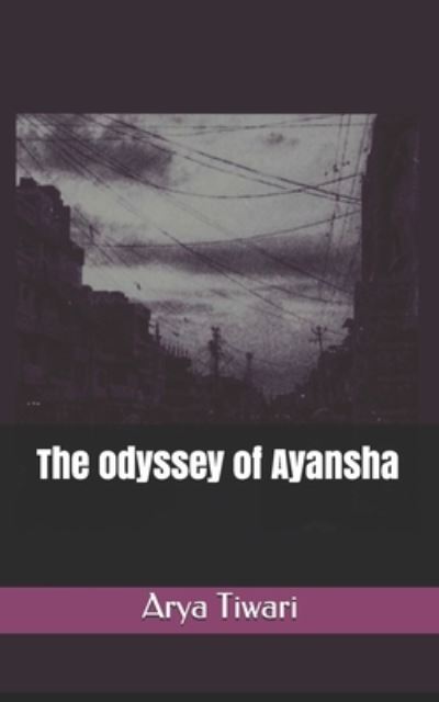 Cover for Arya Tiwari · The odyssey of Ayansha (Paperback Book) (2021)