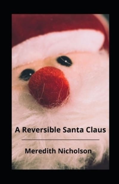 Cover for Meredith Nicholson · A Reversible Santa Claus illustrated (Paperback Book) (2021)