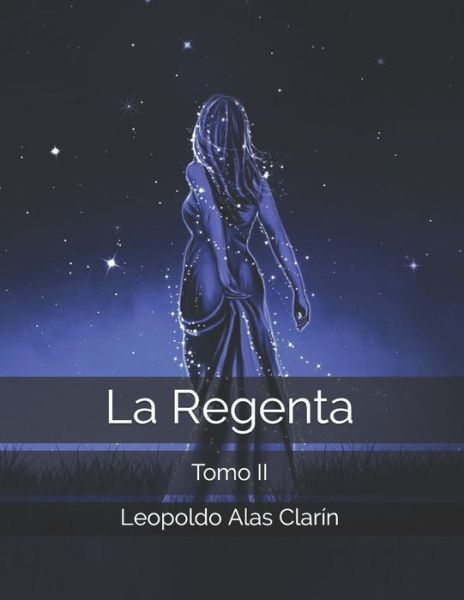 La Regenta - Leopoldo Alas Clarin - Kirjat - Independently Published - 9798742347606 - torstai 22. huhtikuuta 2021