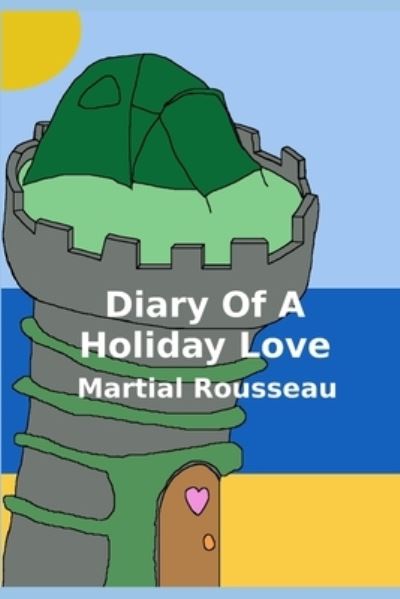 Cover for Martial Rousseau · Diary of a holiday love (Paperback Book) (2022)