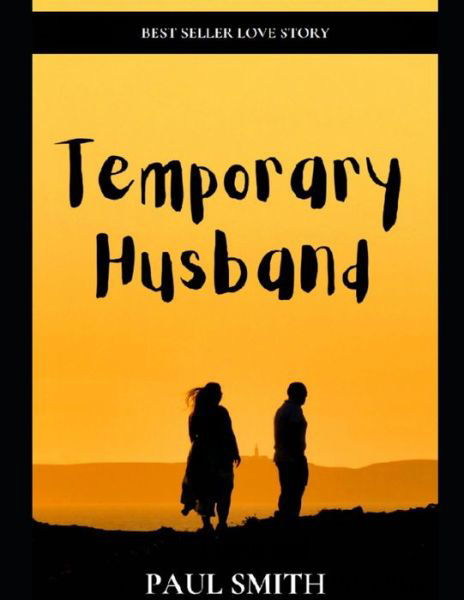 Temporary Husband: The pregnant wife runs away Volume 1 - Paul Smith - Kirjat - Independently Published - 9798838167606 - lauantai 25. kesäkuuta 2022