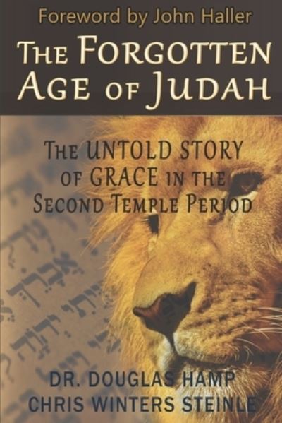 Cover for C W Steinle · The Forgotten Age of Judah: The Untold Story of Grace in the Second Temple Period (Taschenbuch) (2021)