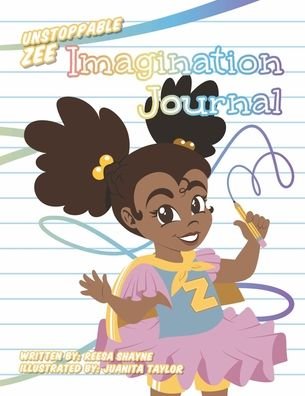 Cover for Reesa Shayne · Unstoppable Zee Imagination Journal (Pocketbok) (2022)
