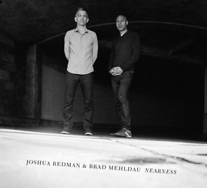 Cover for Redman,joshua / Mehldau,brad · Nearness (CD) (2016)