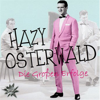 Cover for Osterwald Hazy · Die Grossen Erfolge (CD) (2016)