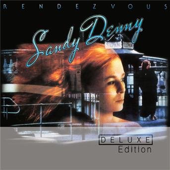 Cover for Sandy Denny · Rendezvous (CD) [Bonus Tracks, Deluxe edition] (2023)