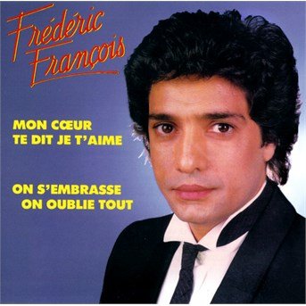 Cover for Frederic Francois · MON COEUR TE DIT JE TAIME by FRANCOIS, FREDERIC (CD) (2014)