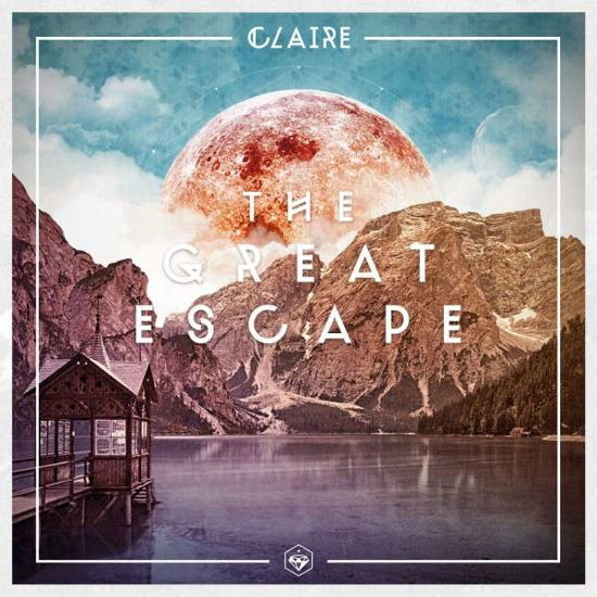 Cover for Claire · The Great Escape (CD) (2014)