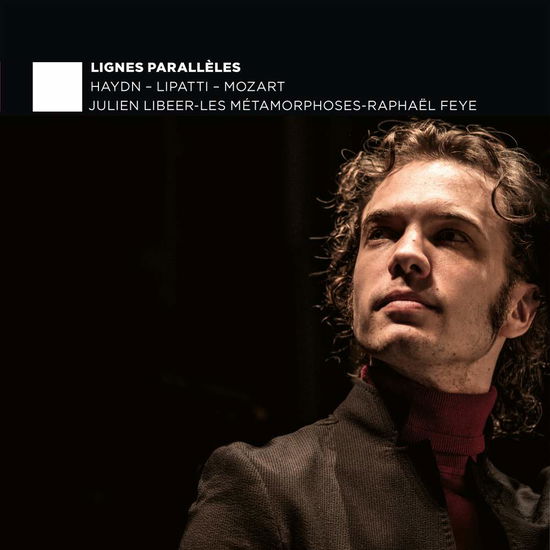 Julien Libeer / Les Metamorphoses & Raphael Feye · Lignes Paralleles: Haydn. Lipatti. Mozart (CD) (2019)