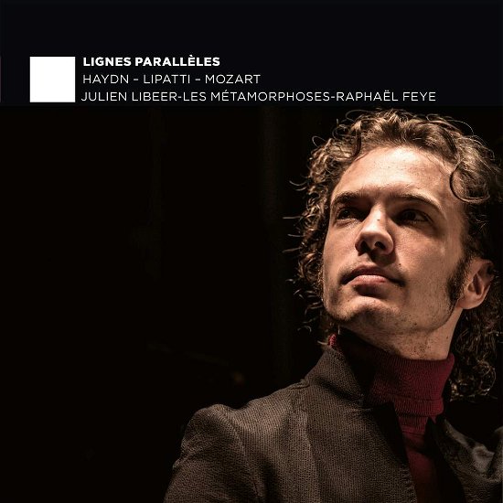 Cover for Julien Libeer / Les Metamorphoses &amp; Raphael Feye · Lignes Paralleles: Haydn. Lipatti. Mozart (CD) (2019)
