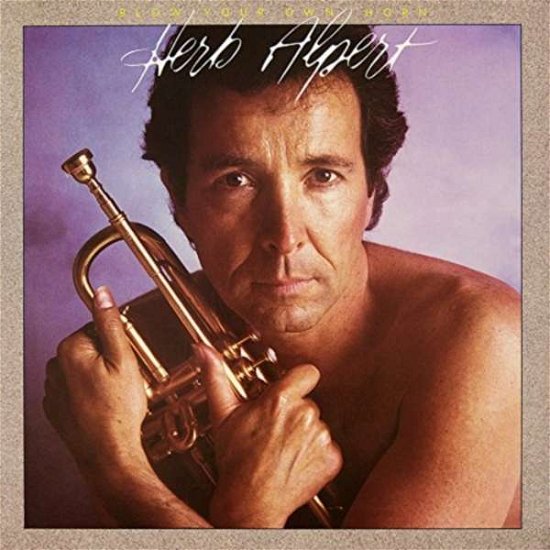 Cover for Herb Alpert · Blow Your Own Horn (CD) (2017)