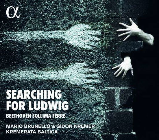 Cover for Kremerata Baltica / Mario Brunello / Gidon Kremer · Searching for Ludwig (CD) (2024)