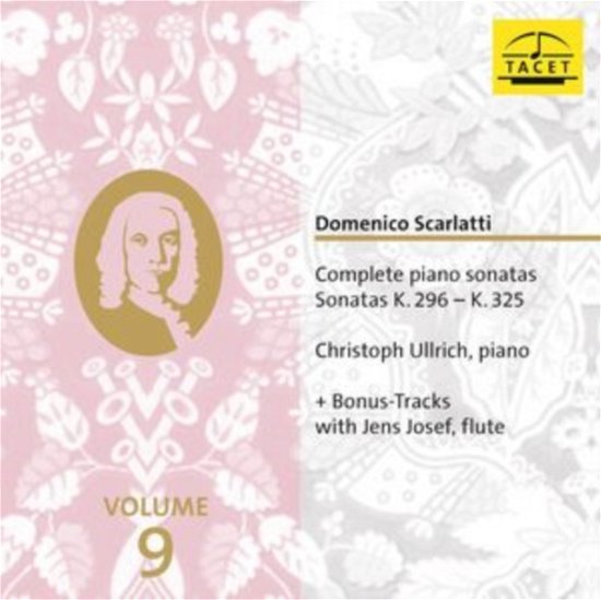 Domenico Scarlatti: Complete Piano Sonatas Vol. 9. Sonatas K. 295 - K. 325 - Christoph Ullrich - Musik - TACET - 4009850027607 - 19. januar 2024