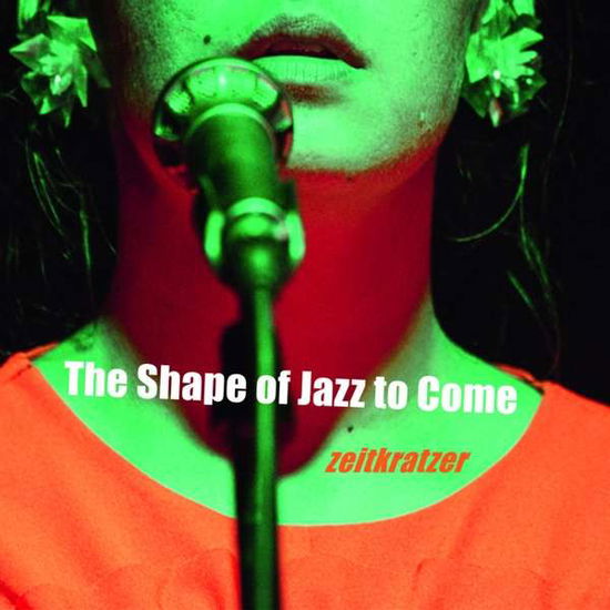 Shape Of Jazz To Come - Zeitkratzer - Música - ZEITKRATZER - 4250137232607 - 19 de junho de 2020