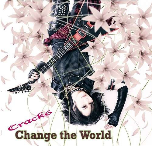 Cover for Crack 6 · Change the World (CD) [Japan Import edition] (2015)