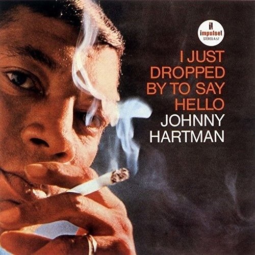 I Just Dropped To Say Hello - Johnny Hartman - Musik - UNIVERSAL - 4988031165607 - 24 augusti 2016