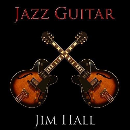 Cover for Jim Hall · Jazz Guitar (CD) [Japan Import edition] (2016)