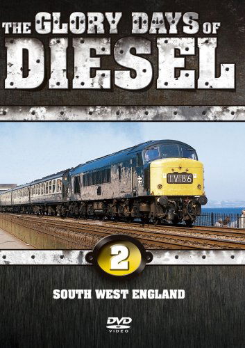 Cover for &quot;&quot; · The Glory Days of Diesel: South West England (DVD) (2007)