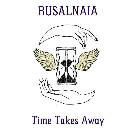 Time Takes Away - Rusalnaia - Musiikki - CAMBRIAN - 5029385841607 - sunnuntai 15. heinäkuuta 2018