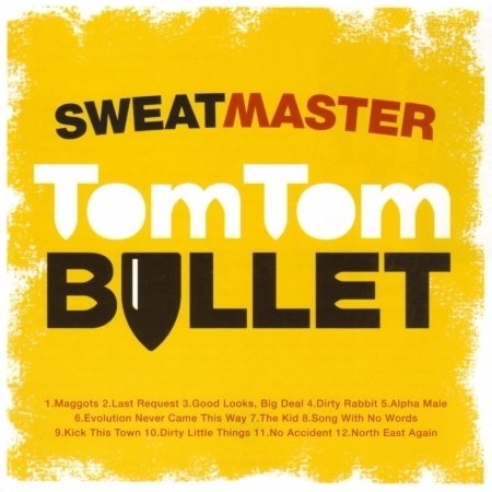 Tom Tom Bullet - Sweatmaster - Muziek - VOICES OF WONDER - 5709498203607 - 4 april 2005
