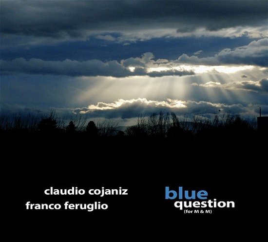 Blue Question - Cojaniz,claudio / Feruglio,franco - Music - Caligola - 8033433292607 - December 20, 2019