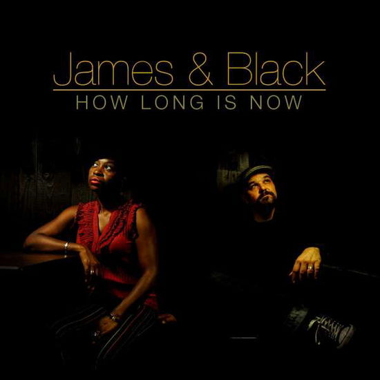 Cover for James &amp; Black · How Long Is Now (CD) (2016)