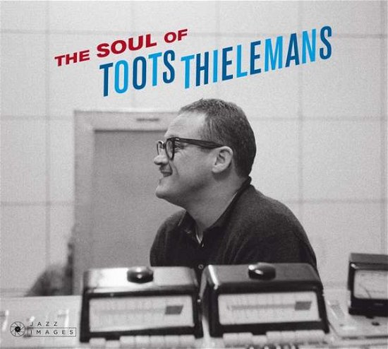 Cover for Toots Thielemans · The Soul Of Toots Thielemans (CD) (2018)