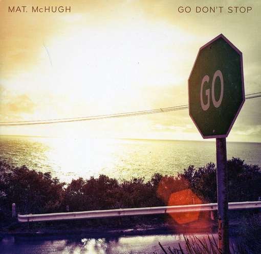 Cover for Mat Mchugh · Go Don't Stop (CD) (2011)