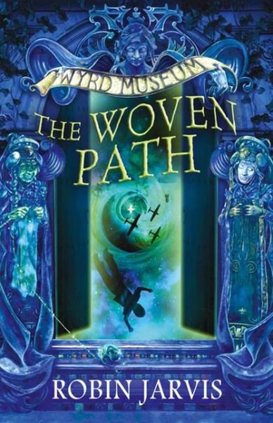 Cover for Robin Jarvis · The Woven Path - Tales from the Wyrd Museum (Paperback Book) (2011)