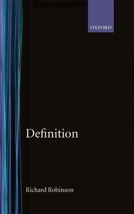 Definition - Richard Robinson - Livres - Oxford University Press - 9780198241607 - 26 mars 1963