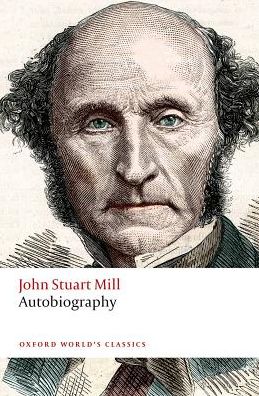 Autobiography - Oxford World's Classics - John Stuart Mill - Books - Oxford University Press - 9780198759607 - March 22, 2018